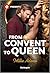 From Convent to Queen