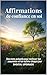 Affirmations de confiance e...