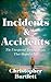 Incidents and Accidents: Th...