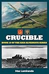Crucible: Book 10 of the Axis Alternate Series