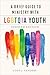 A Brief Guide to Ministry with LGBTQIA Youth by Cody J. Sanders