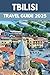 Tbilisi Travel Guide 2025–2...