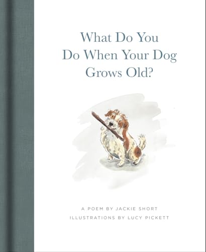 What Do You Do When Your Dog Grows Old?: A Poem by Jackie Short (Hardcover)