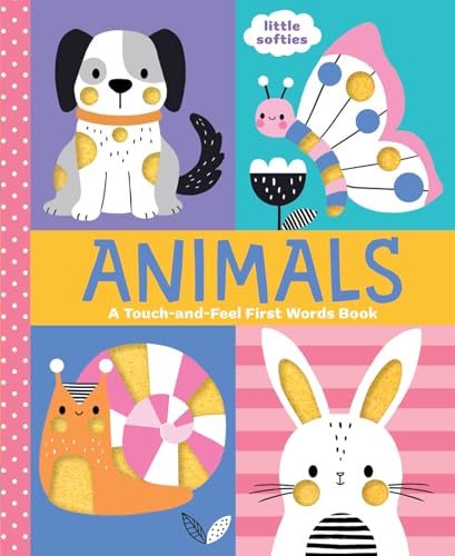 Animals: A Touch-and-Feel First Words Book: A Little Softies Board Book (Board Book)