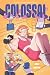 Colossal (Volume 1): A Graphic Novel