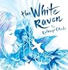 The White Raven by Kathryn Otoshi The White Raven by Kathryn Otoshi