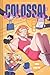 Colossal (Volume 1): A Grap...