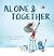 Alone & Together (A Die-Cut Peek-Through Picture Book) by Émilie Chazerand