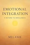 Emotional Integration: A return to wholeness
