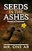 Seeds in the Ashes: Poems o...
