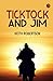 Ticktock and Jim