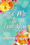 Lose Me to Love You