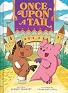 Once Upon a Tail (Once Upon a Tail #1): A Horse and Dragon Graphic Novel