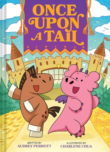 Once Upon a Tail (Once Upon a Tail #1): A Horse and Dragon Graphic Novel