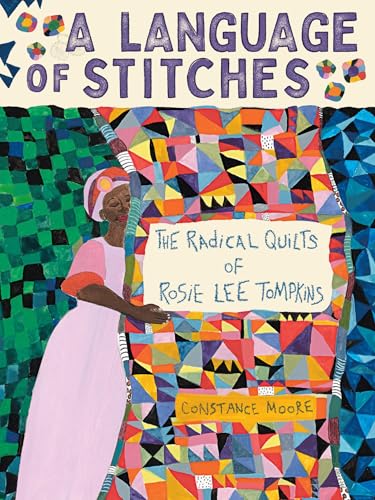 A Language of Stitches: The Radical Quilts of Rosie Lee Tompkins (Hardcover)