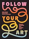 Follow Your Art: ...