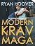 The Incomplete Guide to Modern Krav Maga™ by Ryan Hoover