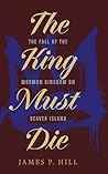 The King Must Die...