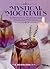 Mystical Mocktails by Julia Halina Hadas