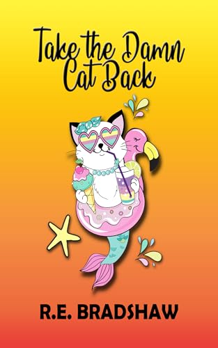 Take the Damn Cat Back (New Smyrna Beach Stories Book 1)