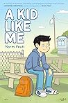 A Kid Like Me by Norm Feuti