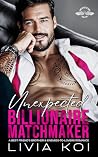 Unexpected Billionaire Matchmaker (Unexpected Sins)