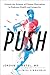 Push: Unlock the Science of Fitness Motivation to Embrace Health and Longevity