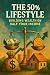 The 50% Lifestyle: Building...