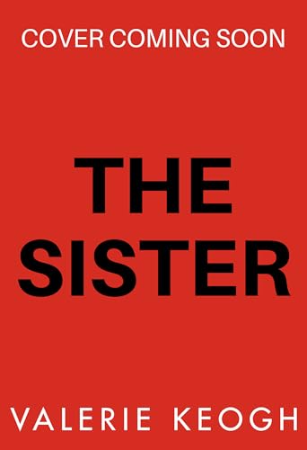 The Sister: Discover the unputdownable psychological thriller from Valerie Keogh, bestselling author of The Wives and The Nurse (Kindle Edition)