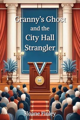 Granny's Ghost and the City Hall Strangler (Ghostly Gumshoe Cozy Mysteries Book 16)