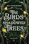 The Birds in Shadowed Trees
