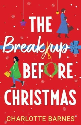 The Break-up Before Christmas: An irresistibly hilarious and uplifting romance (Paperback)