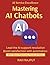Mastering AI Chatbots: Buil...
