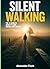 SILENT WALKING: THE 10-MINU...