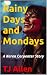 Rainy Days and Mondays: A K...