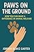 Paws on the Ground: How You...