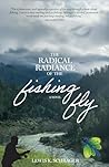 The Radical Radiance of the Fishing Fly