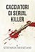 Cacciatori di serial killer (Cherubini #2)