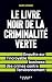 Le Livre noir de la crimina...