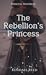 The Rebellion's Princess (T...