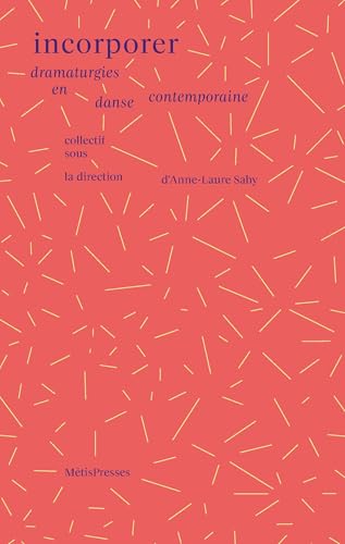 Incorporer: Les dramaturgies en danse contemporaine (Paperback)