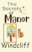The Secrets of Windcliff Manor by Alina Rose