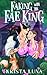 Faking with the Fae King: A Cozy Fantasy Romance (Ferndale Falls Forever)