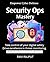 Security Ops Mastery: Detec...