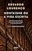 Montaigne ou a Vida Escrita by Eduardo Lourenço Montaigne ou a Vida Escrita by Eduardo Lourenço