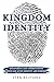 Kingdom Identity: Discoveri...