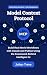 Model Context Protocol: Unlocking Smarter LLM Integration: Build Real-World Workflows with Claude and Python Using the Framework Behind Intelligent AI ... Workflows, and Automation Book 9)
