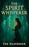 The Spirit Whisperer