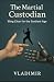 The Martial Custodian: Wing...