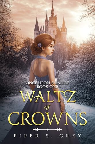 Waltz Of Crowns | YA Fantasy Romance No Spice | Beauty and the Beast / Nutcracker Retelling (Kindle Edition)